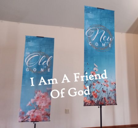 I Am A Friend Of God