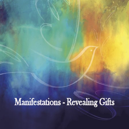 What are the manifestations of the Holy Spirit? The revealing gifts.