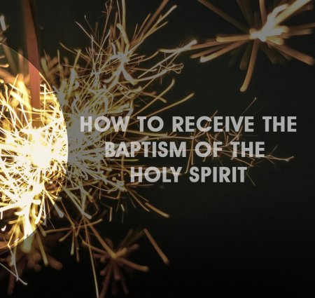 How do I become filled with the Holy Spirit?
