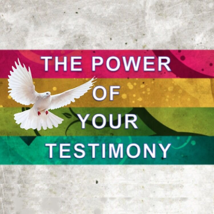 The Power of Your Testimony