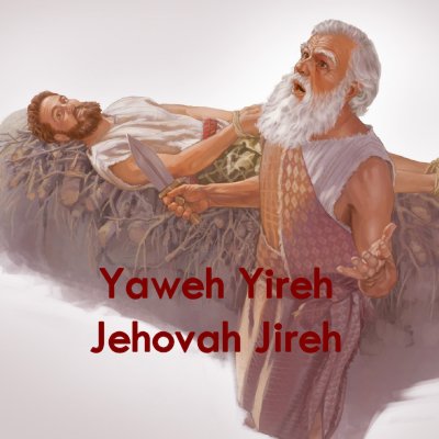 Yahweh Yireh-Jehovah Jireh