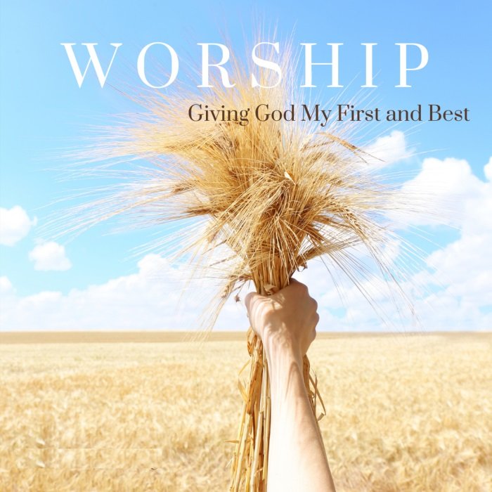 Worship by Offering Our Best